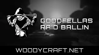 GoodFellas Raid Ballin | Woodycraft