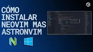 🔴Instalar NVIM + Astro Vim - &iexcl;Configuraci&oacute;n Nvim todo en uno! 👉 Windows 11
