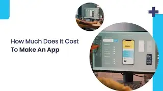 How Much Does It Cost To Make An App