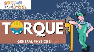 SHS GENERAL PHYSICS 1 | TORQUE