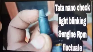 Tata nano  check light blinking & engine Rpm fluctuate