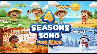 4 Seasons Song for Kids 🌸☀️🍂❄️ | Spring, Summer, Autumn & Winter