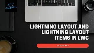 14. Developing Responsive LWC using Lightning Layout and Lightning Layout Items - Salesforce LWC