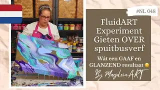 #048 FluidArt EXPERIMENT! Gieten OVER spuitverf en WOW glanzend en zo mooi #marjoleinart #fluidart
