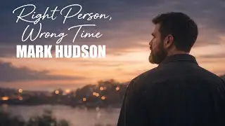 Mark Hudson - Right Person, Wrong Time (2026) (Official Audio)