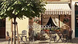 Good Mood Morning at a Cozy Flower Café 🌼 Relaxing Jazz & European Street Ambience.