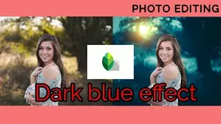 Snapseed dark blue effect use photos [ PHOTO EDITING ]