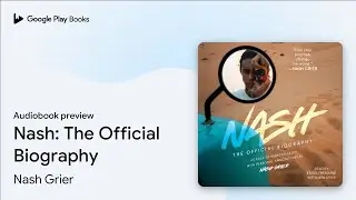 Nash: The Official Biography by Nash Grier &middot; Audiobook preview