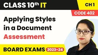 Chapter 1 Applying Styles in a Document - Assessment | Class 10 IT Code 402 (2022-23)