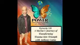118. A Marine&rsquo;s Journey of Transforming Trauma Into Triumph with Anthony Cutno