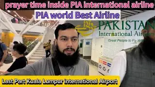 Prayer Time Inside PIA Airline/￼ Final Checking Point/￼Last Part Kuala Lumpur#