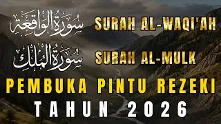 SURAT AL-MULK & SURAT AL-WAQI'AH PEMBUKA PINTU REZEKI DI TAHUN 2026