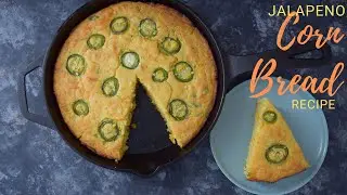 Jalapeno Cornbread Recipe | Easy, Delicious and No Fail