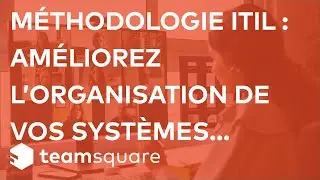 WEBINAR - M&eacute;thodologie ITIL : Am&eacute;liorez l&rsquo;organisation de vos syst&egrave;mes d&rsquo;informations