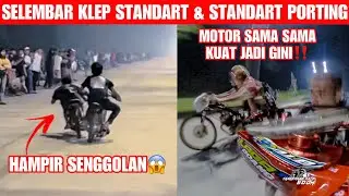 SATU MALAM 2 PARTAI LAGA FU SELEMBAR KLEP STD & STANDART PORTING‼️PECAH PENONTON 💥