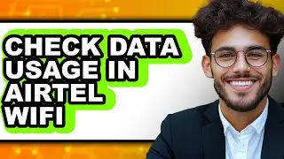 How to Check Data Usage in Airtel Wifi (easy Method)