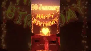 30 January. Happy Birthday wishes, Happy Birthday to you.Best Birthday Wish #whatsappstatus #shorts