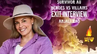 Anjali Rao Exit Interview (Survivor AU: Heroes vs Villains