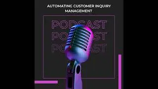 Automating Customer Inquiry Management