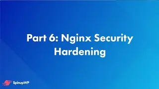 Nginx Security Hardening -  Install WordPress on Ubuntu 20.04 Part 6/9