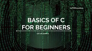 C Programming Language for Beginners | Basics | Tutorial | Infunmation
