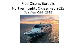 Sea View Cabin 2622, Fred Olsen's Borealis, Feb 2025