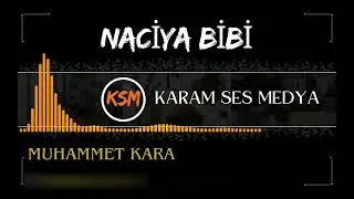 MUHAMMET KARA NACİYA BİBİ -2025- 