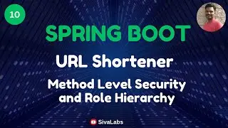 Spring Boot: Build URL Shortener Application - Part 10: Method Level Security and Role Hierarchy