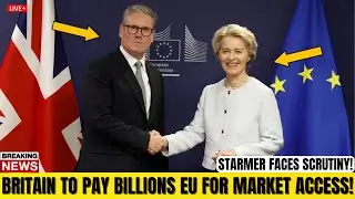 スターマー氏、経済リセット計画の中、英国をEUの規則に合わせるためのBrexit法案を推進！