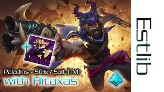 Paladins with Hitaxas - Strix / Salt (TM)