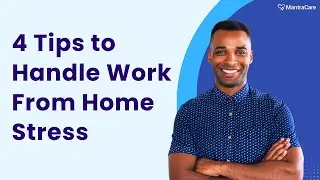 4 Tips to Handle Work From Home Stress