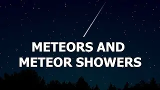 Meteors and meteor showers explained