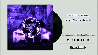 DANCING FUNK (Mega Slowed Reverb) BASS BOOSTED