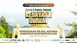 Sesi 2: Seminar Nasional Tabligh Akbar Sulselbar XIX Sinjai ULAMA & UMARA TONGGAK KEJAYAAN UMMAT