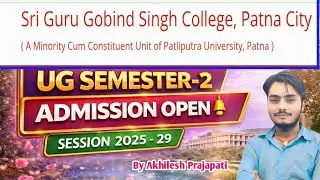 Sri Guru Gobind Singh College Patna City UG Sem 2 Admission Open | 2025&ndash;29 Update PPU PATNA 