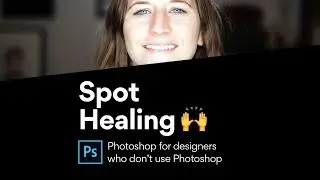 Photoshop: Clean images with the Spot Healing Tool