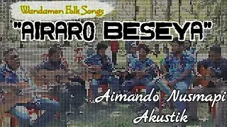 Lagu Daerah Wondama-AIRARO BESEYA-(Aimando Nusmapi Akustik)-#wandamenfolksongs #pontikustorey(alm)