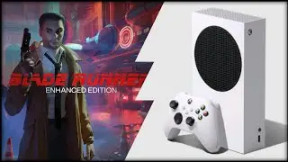 Xbox Series S | Blade Runner Enhanced Edition | Graphics test/First Look
