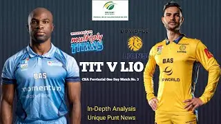 CSA Provincial One Day Challenge 2022; Titans vs Lions ; Statistical,Historical & Logical Analysis