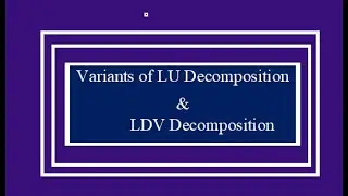 Variants of LU Decomposition &LDV Decomposition Method