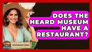 Does The Heard Museum Have A Restaurant? - Everything About Phoenix