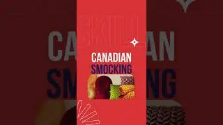 Master Canadian Smocking &ndash; Step-by-Step Online Class!