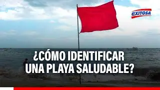 🔴🔵Verano 2025: &iquest;C&oacute;mo identificar que una playa es saludable?