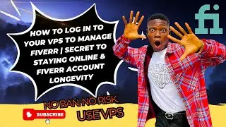 How to Log In to Your VPS to Manage Fiverr | Secret to Staying Online & Fiverr Account Longevity