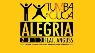 Tumba & Cuca feat. Anguss - ALEGRIA 2012 (TLL Groove remix)