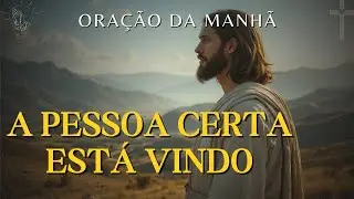 Oração Poderosa Para Encontrar o Amor Verdadeiro - No Tempo de Deus | Oração da Manhã