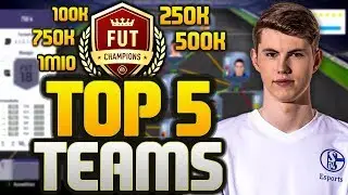 FIFA 18: TOP 5 FUT CHAMPIONS TEAMS! I 100K I 250K I 500K I 750K I 1MIO