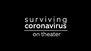 SURVIVING CORONAVIRUS - ON THEATER
