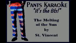 St. Vincent - The Melting of the Sun [karaoke]
