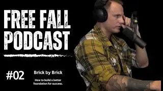 Free Fall Ep 02 - Brick by Brick - How to build a better foundation for success